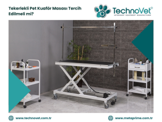 Pet Kuaför Masasında Tekerlekli Model Avantajlı mı?